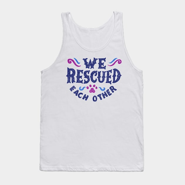 We Rescued Each Other - Dark Tank Top by veerkun